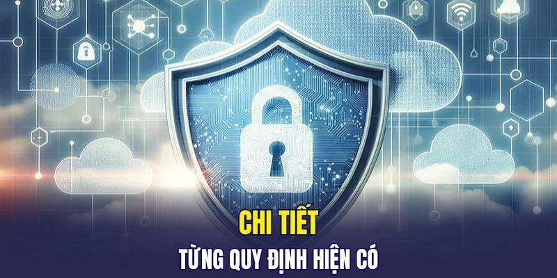 Chi tiết từng quy định hiện có